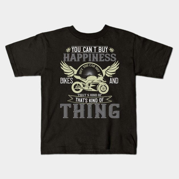 You can't buy happiness but you can buy bikes and that’s kind of the same thing Kids T-Shirt by bakmed